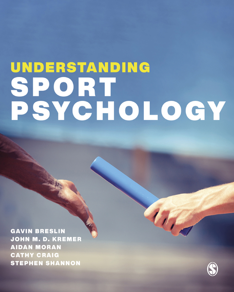 Understanding Sport Psychology - Gavin Breslin, John Kremer, Aidan Moran, Cathy Craig, Stephen Shannon