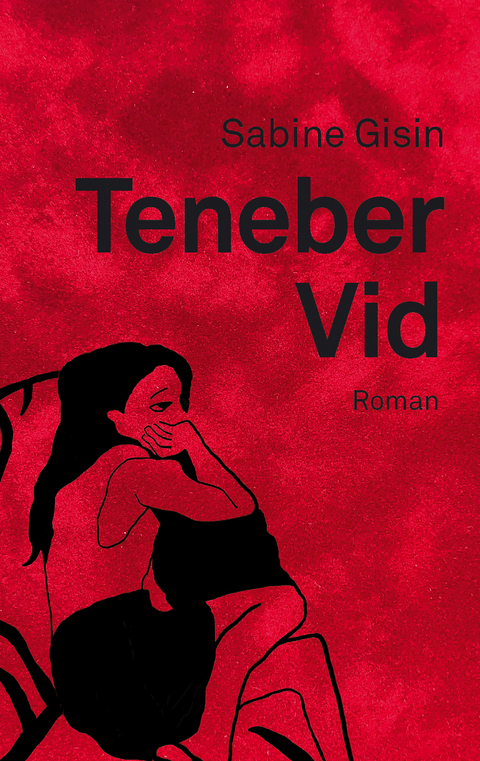 Teneber Vid - Sabine Gisin