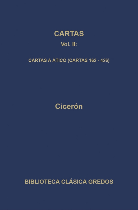 Cartas II. Cartas a Ático (Cartas 162-426) -  Cicerón