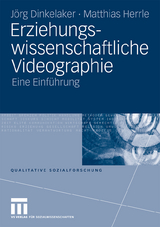 Erziehungswissenschaftliche Videographie - Joerg Dinkelaker, Matthias Herrle