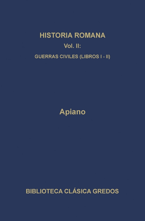 Historia romana II. Guerras civiles (Libros I-II) -  Apiano