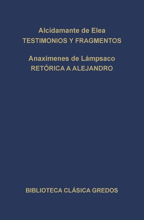 Testimonios y fragmentos. Retórica a Alejandro. - Alcidamante de Elea, Anaxímenes de Lámpsaco