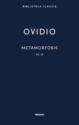 Metamorfosis. Libros VI-X -  Publio Ovidio