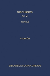 Discursos VI. Filípicas -  Cicerón