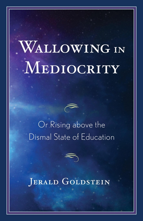 Wallowing in Mediocrity -  Jerald Goldstein