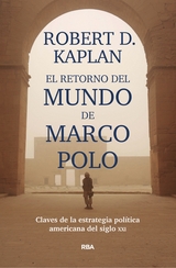 El retorno del mundo de Marco Polo - Robert D. Kaplan