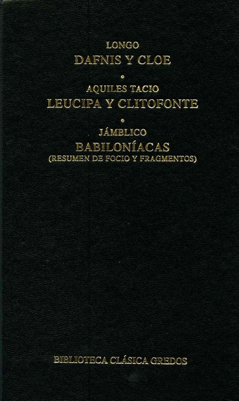 Dafnis y Cloe. Leucipa y Clitofonte. Babiloníacas. -  Longo, Aquiles Tacio,  Jámblico