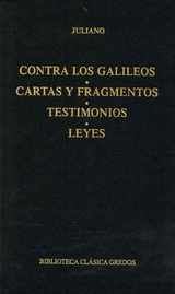 Contra los galileos. Cartas y fragmentos. Testimonios. Leyes -  Juliano