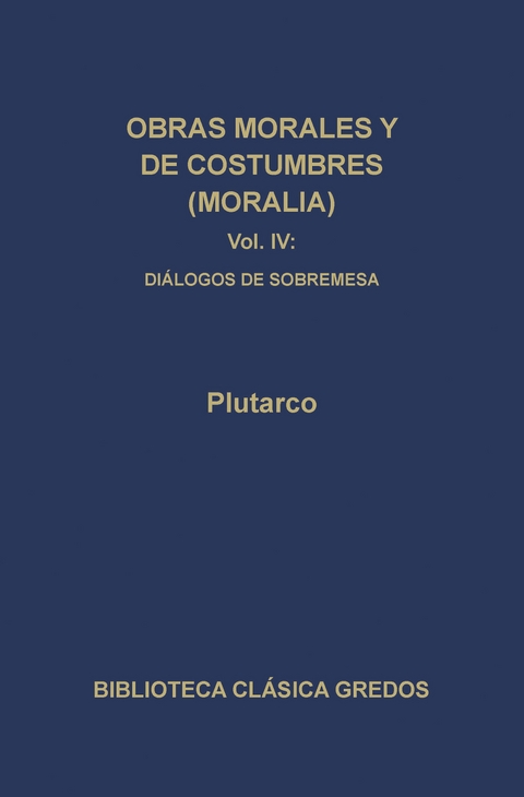 Obras morales y de costumbres (Moralia) IV -  Plutarco