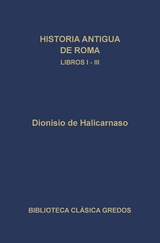 Historia antigua de Roma. Libros I-III - Dionisio de Halicarnaso