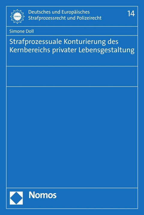 Strafprozessuale Konturierung des Kernbereichs privater Lebensgestaltung - Simone Doll