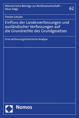 Einfluss der Landesverfassungen und ausländischer Verfassungen auf die Grundrechte des Grundgesetzes - Florian Schulze