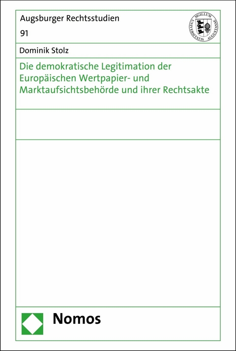 Die demokratische Legitimation der Europäischen Wertpapier- und Marktaufsichtsbehörde und ihrer Rechtsakte - Dominik Stolz