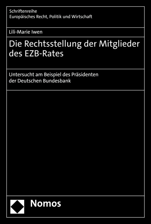 Die Rechtsstellung der Mitglieder des EZB-Rates - Lili-Marie Iwen