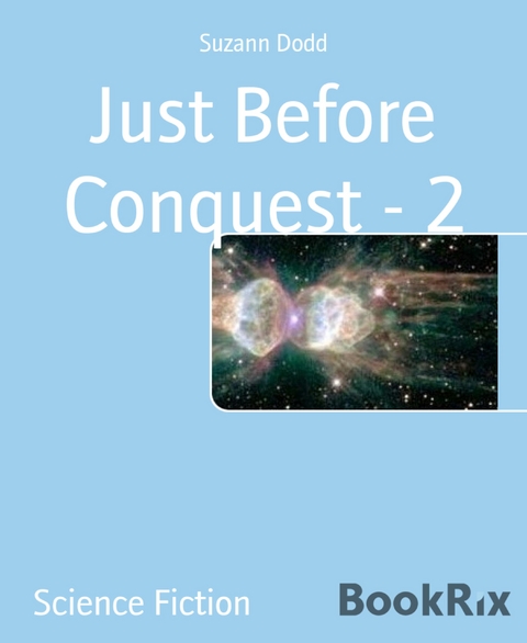 Just Before Conquest - 2 - Suzann Dodd