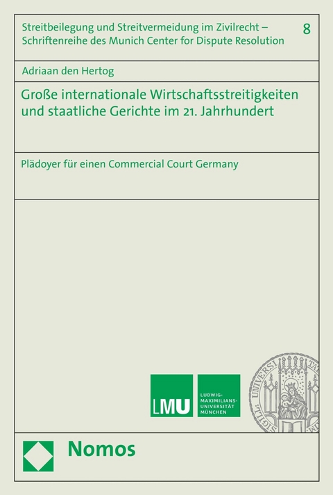 Große internationale Wirtschaftsstreitigkeiten und staatliche Gerichte im 21. Jahrhundert - Adriaan den Hertog