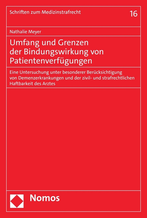 Umfang und Grenzen der Bindungswirkung von Patientenverfügungen - Nathalie Meyer