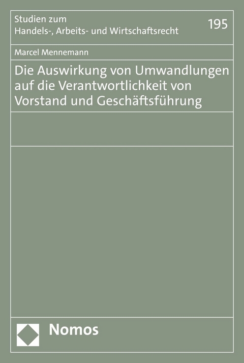 Die Auswirkung von Umwandlungen auf die Verantwortlichkeit von Vorstand und Geschäftsführung - Marcel Mennemann