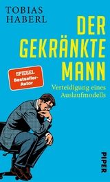 Der gekränkte Mann -  Tobias Haberl