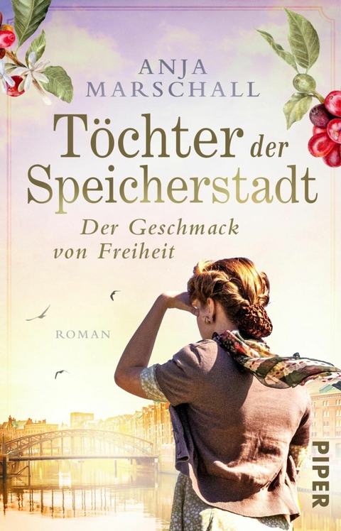 Töchter der Speicherstadt - Der Geschmack von Freiheit -  Anja Marschall