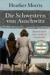 Die Schwestern von Auschwitz -  Heather Morris