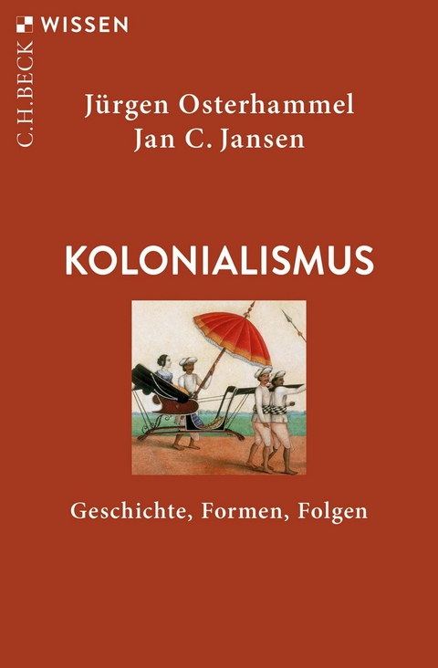 Kolonialismus -  Jürgen Osterhammel,  Jan C. Jansen