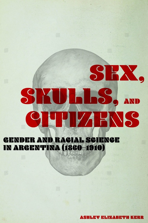 Sex, Skulls, and Citizens -  Ashley Kerr