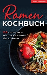 Ramen Kochbuch - Yuma Kobayashi