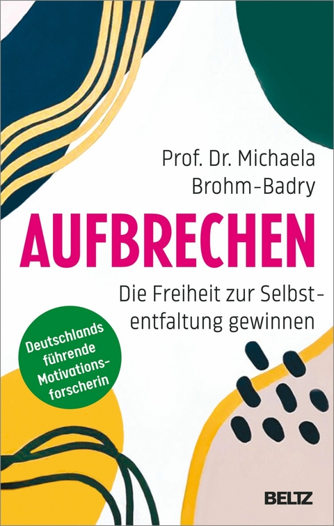 Aufbrechen -  Michaela Brohm-Badry