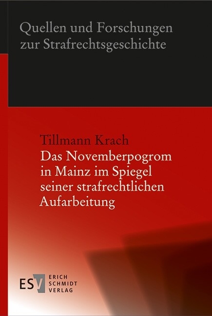 Das Novemberpogrom in Mainz im Spiegel seiner strafrechtlichen Aufarbeitung -  Tillmann Krach