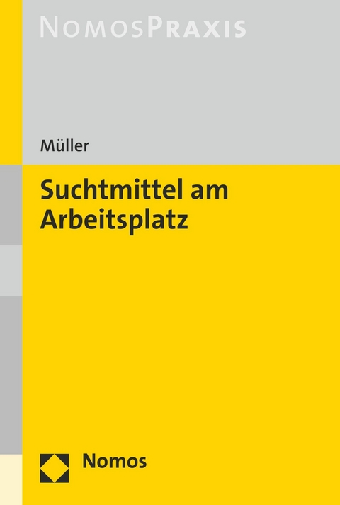 Suchtmittel am Arbeitsplatz - Stefan Müller