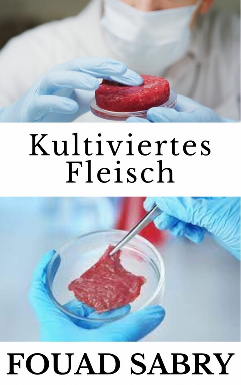 Kultiviertes Fleisch -  Fouad Sabry