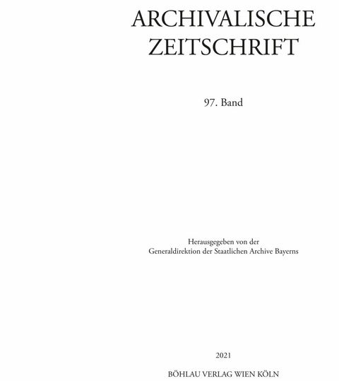 Archivalische Zeitschrift 97 (2021) - 