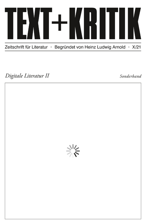 TEXT + KRITIK Sonderband  - Digitale Literatur II - Hannes Bajohr