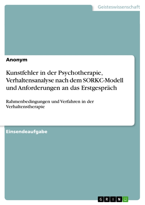 Kunstfehler in der Psychotherapie, Verhaltensanalyse nach dem SORKC-Modell und Anforderungen an das Erstgespräch