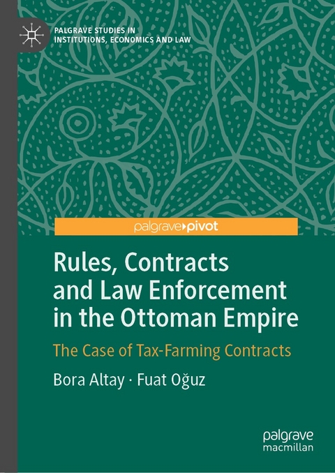 Rules, Contracts and Law Enforcement in the Ottoman Empire - Bora Altay, Fuat Oğuz