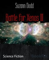 Battle for Xenos III - Suzann Dodd