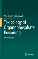 Toxicology of Organophosphate Poisoning - Anuj Ranjan, Tanu Jindal