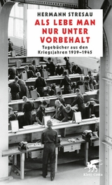 Als lebe man nur unter Vorbehalt -  Hermann Stresau