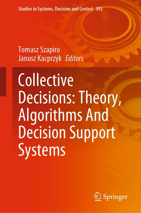 Collective Decisions: Theory, Algorithms And Decision Support Systems - 