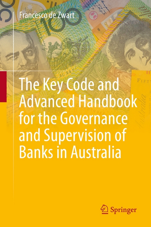 The Key Code and Advanced Handbook for the Governance and Supervision of Banks in Australia - Francesco de Zwart