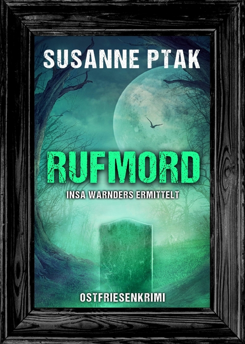 Rufmord. Ostfriesenkrimi -  Susanne Ptak