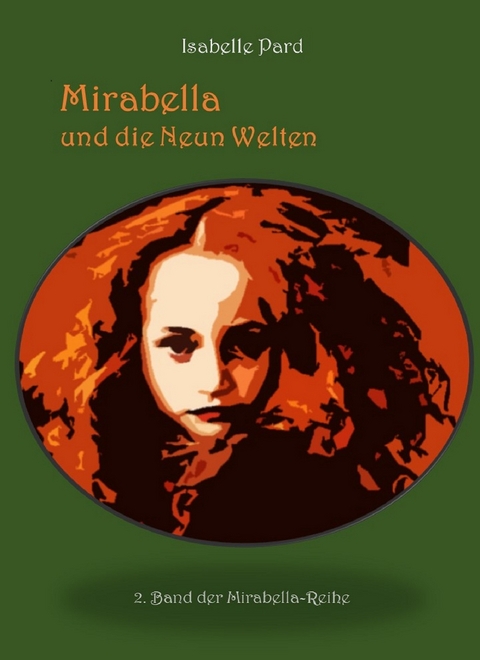 Mirabella und die Neun Welten - Isabelle Pard