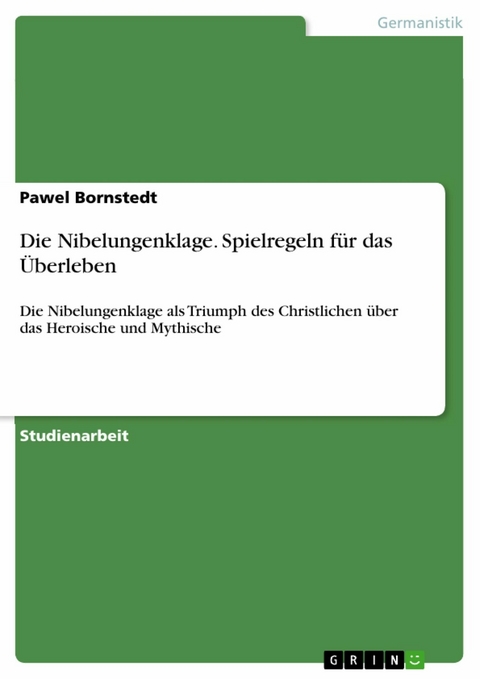 Die Nibelungenklage. Spielregeln für das Überleben - Pawel Bornstedt