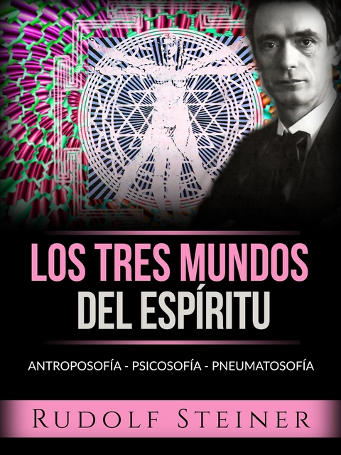 Los tres mundos del espíritu (Traducido) - Rudolf Steiner