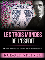 Les trois mondes de l'esprit (Traduit) - Rudolf Steiner