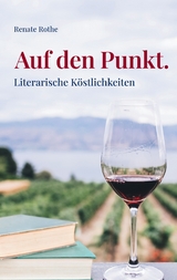 Auf den Punkt. - Renate Rothe