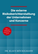 Die externe Risikoberichterstattung der Unternehmen und Konzerne - Klaus Möckelmann