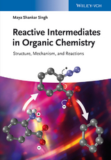 Reactive Intermediates in Organic Chemistry - Maya Shankar Singh