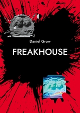 Freakhouse - Daniel Grow